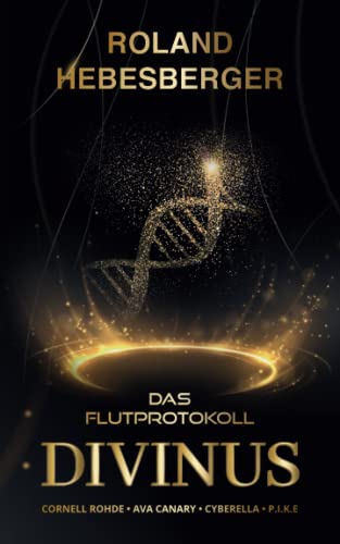 Divinus: Das Flutprotokoll (Die-Divinus-Saga, Thriller-Crossover, Band 1)