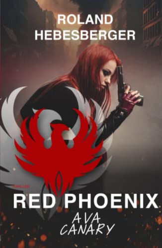 Red Phoenix: Ava Canary (Spionage-Mystery-Thriller, Divinus-Saga, Die RED Trilogie, Band 3)