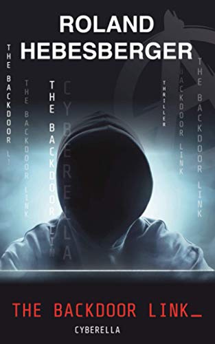 The Backdoor Link: Cyberella (Techno-Thriller, Divinus-Saga, Die Spinnen Reihe, Band 1) The Backdoor Link: Cyberella (Techno-Thriller, Divinus-Saga, Die Spinnen Reihe, Band 1)