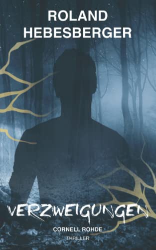 Verzweigungen: Cornell Rohde (Suspense-Thriller, Divinus-Saga, Die Delta Trilogie, Band 3) von Independently published
