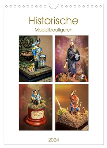 Historische Modellbaufiguren 2024 (Wandkalender 2024 DIN A4 hoch), CALVENDO Monatskalender: Modellbaufiguren ¿ Geschichte im Miniaturformat.