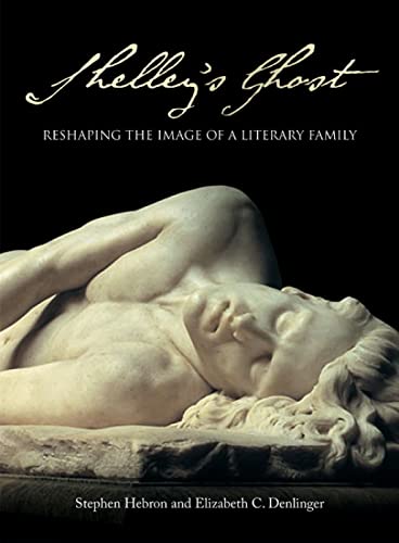 Shelley's Ghost: Reshaping the Image of a Literary Family von Bodleian Library
