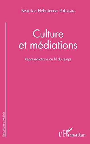 Culture et médiations: Représentations au fil du temps