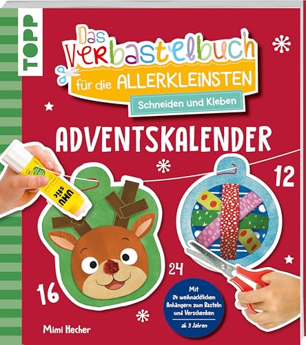 Das Adventskalender-Verbastelbuch für die Allerkleinsten. Schneiden und Kleben. Weihnachtskugeln.: Frühförderung für Kreativminis ab 3 Jahren Das Adventskalender-Verbastelbuch für die Allerkleinsten. Schneiden und Kleben. Weihnachtskugeln.: Frühförderung für Kreativminis ab 3 Jahren