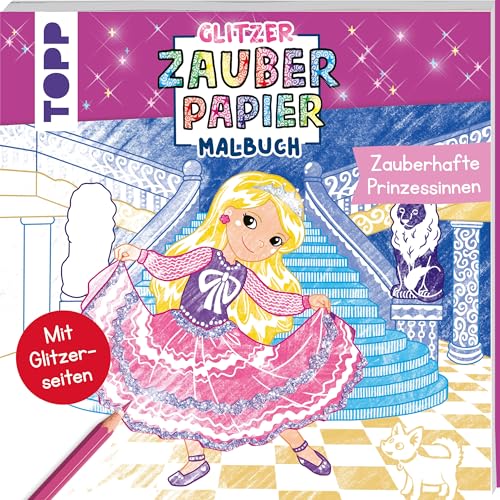 Glitzer Zauberpapier Malbuch Zauberhafte Prinzessinnen: Mit Glitzerseiten