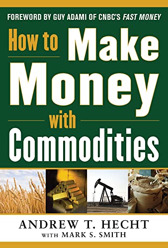 How to Make Money with Commodities von McGraw-Hill Education
