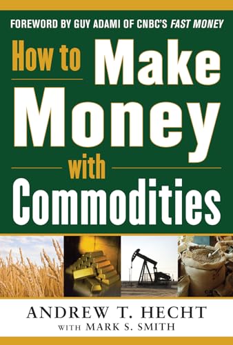 How to Make Money with Commodities von McGraw-Hill Education