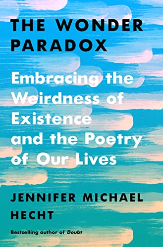 The Wonder Paradox: Embracing the Weirdness of Existence and the Poetry of Our Lives von Farrar, Straus and Giroux