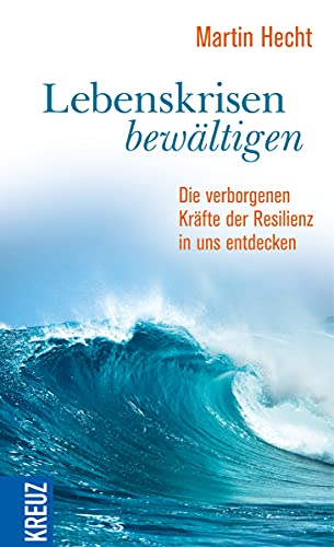 Lebenskrisen bewältigen: Die verborgenen Kräfte der Resilienz in uns entdecken