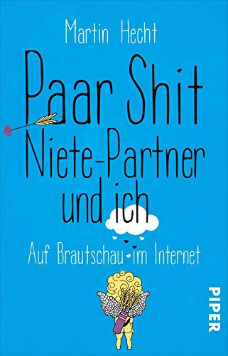 Paar Shit, Niete-Partner und ich: Auf Brautschau im Internet