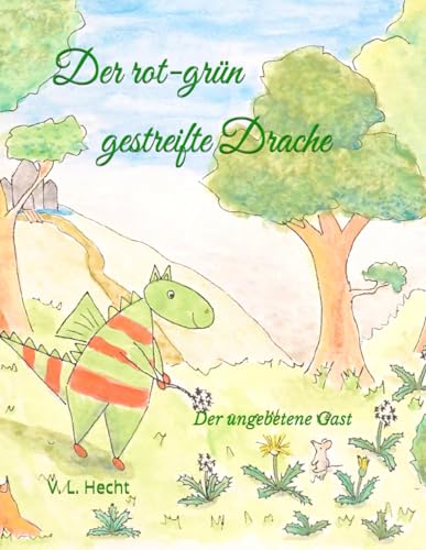 Der rot-grün gestreifte Drache: Der ungebetene Gast von Independently published