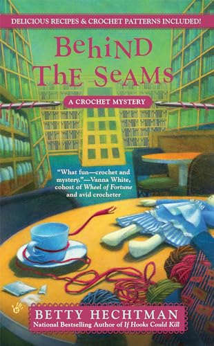 Behind the Seams (A Crochet Mystery, Band 7)