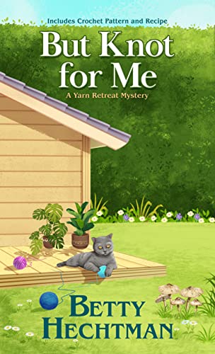 But Knot for Me (Yarn Retreat Mystery)