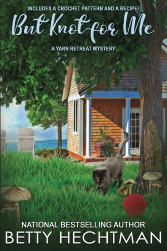 But Knot for Me: A Yarn Retreat Mystery #8 von Beyond the Page Publishing