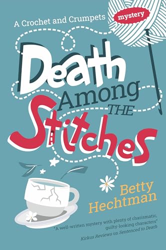 Death Among the Stitches (Crochet and Crumpets Mystery) von Severn House