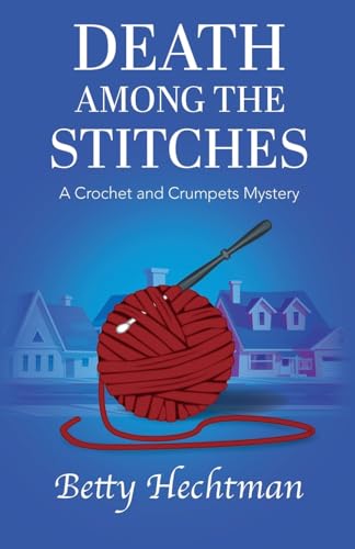 Death Among the Stitches (A Crochet and Crumpets Mystery, 1) von Thorndike Press Large Print