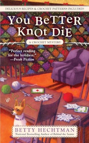 You Better Knot Die (A Crochet Mystery, Band 5)