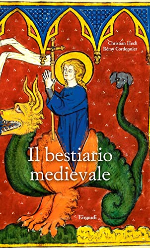 Il bestiario medievale. Ediz. a colori (Grandi opere) von Einaudi
