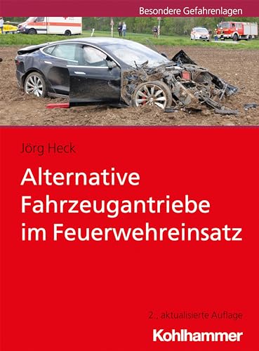 Alternative Fahrzeugantriebe im Feuerwehreinsatz von Kohlhammer