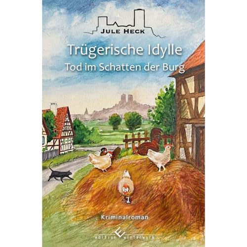 Tod im Schatten der Burg - Trügerische Idylle von Winterwork
