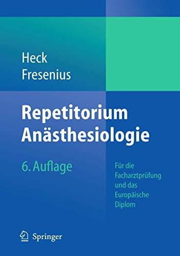 Repetitorium Anästhesiologie: Für die Facharztprüfung und das Europäische Diplom
