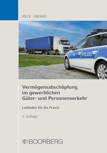 Vermögensabschöpfung im gewerblichen Güter- und Personenverkehr: Leitfaden für die Praxis von Boorberg, R. Verlag