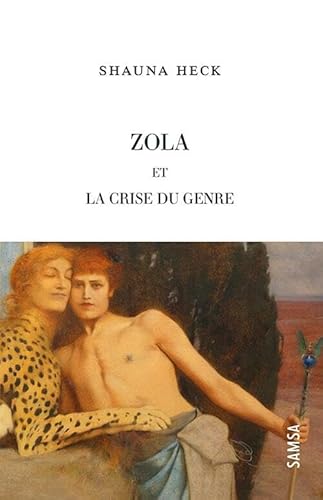 Zola et la crise du genre: L'écriture de l'ambiguïté sexuelle dans La Curée (SAMSA Essais) von Editions Samsa