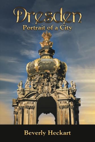 Dresden: Portrait of a City von Austin Macauley
