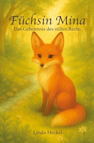 Füchsin Mina - das Geheimnis des stillen Bachs von via tolino media
