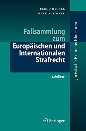 Fallsammlung zum Europäischen und Internationalen Strafrecht (Juristische ExamensKlausuren) von Springer