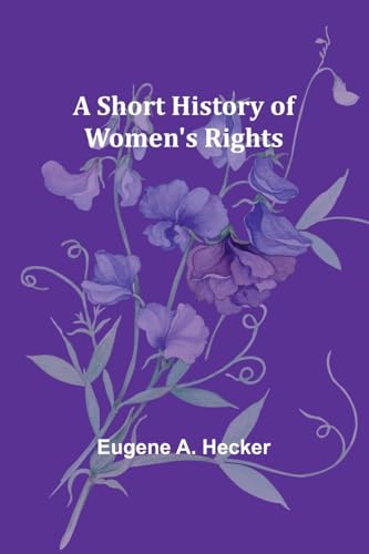 A Short History of Women's Rights von Alpha Edition