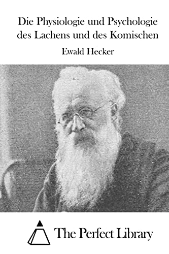 Die Physiologie und Psychologie des Lachens und des Komischen (Perfect Library) von CREATESPACE