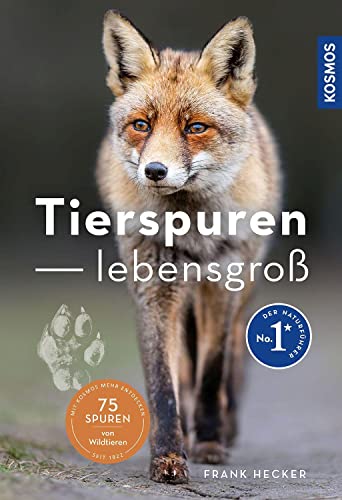 Tierspuren lebensgroß: 50 Tierspuren und wer sie hinterlässt