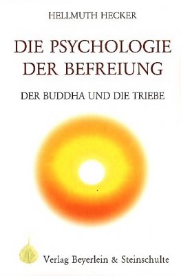 Psychologie der Befreiung: Der Buddha und die Triebe