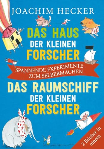 Das Haus der kleinen Forscher / Das Raumschiff der kleinen Forscher: Spannende Experimente zum Selbermachen (Doppelband) von Impian GmbH