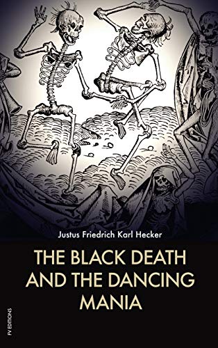 The Black Death and the Dancing Mania von Fv Editions