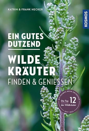 Ein gutes Dutzend wilde Kräuter: finden & genießen