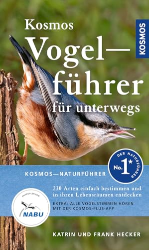 Kosmos Vogelführer für unterwegs: 230 Arten einfach bestimmen und in ihren Lebensräumen entdecken. EXTRA: Alle Vogelstimmen hören mit der KOSMOS-PLUS-App von Kosmos