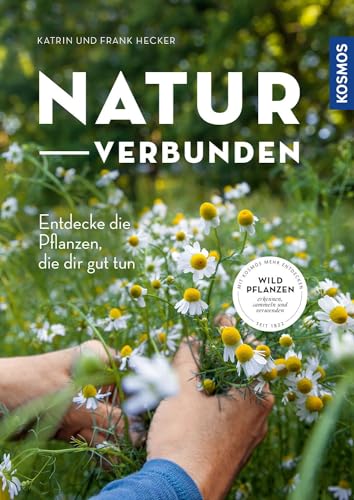 naturverbunden: Entdecke die Pflanzen, die dir gut tun von Kosmos