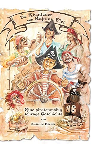 Die Abenteuer von Kapitän Piet: Eine piratenmäßig schräge Geschichte von Tredition Gmbh