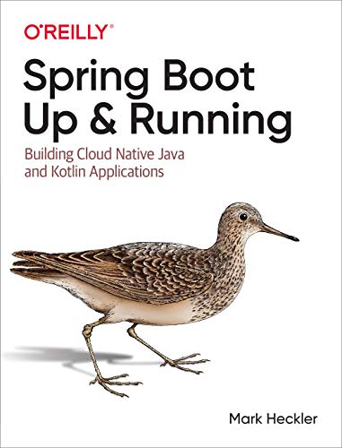 Spring Boot: Up and Running: Building Cloud Native Java and Kotlin Applications von O'Reilly Media