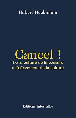 Cancel !: De la culture de la censure à l'effacement de la culture von INTERVALLES