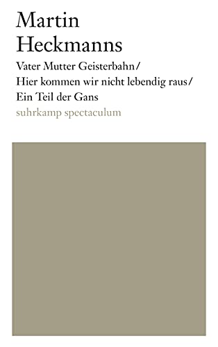 Vater Mutter Geisterbahn/Hier kommen wir nicht lebendig raus/Ein Teil der Gans von Suhrkamp Verlag AG