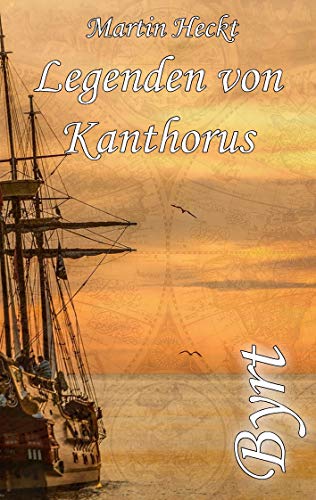 Byrt: Legenden von Kanthorus von Books on Demand