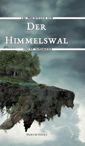 Der Himmelswal: Die Abenteuer von Freya Warmherz (6)