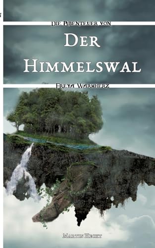 Der Himmelswal: Die Abenteuer von Freya Warmherz (6)