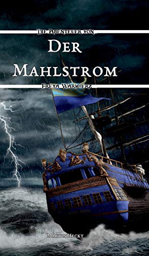 Der Mahlstrom: Die Abenteuer von Freya Warmherz (1)
