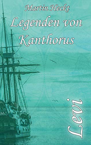 Levi: Legenden von Kanthorus von Books on Demand