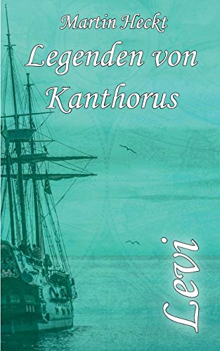 Levi: Legenden von Kanthorus