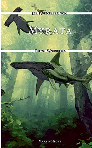 Myrata: Die Abenteuer von Freya Warmherz (5)
